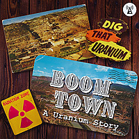 Boom Town: A Uranium Story