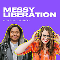 Messy Liberation: Feminist Conversations about Politics and Pop Culture