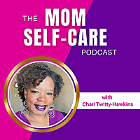 The Mom Self-Care Podcast