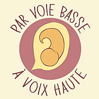 Par Voie Basse &agrave; Voix Haute