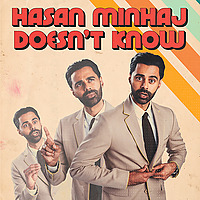 Hasan Minhaj Doesn't Know