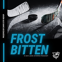 Frostbitten: A San Jose Sharks Podcast