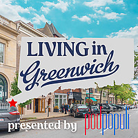 Living In Greenwich presented by PodPopuli