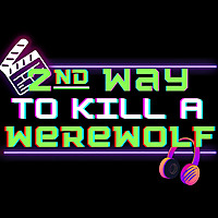 2nd Way to Kill a Werewolf
