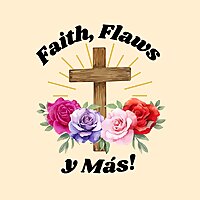 Faith, Flaws y M&aacute;s!