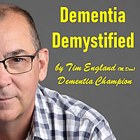 Dementia Demystified by Tim England.
