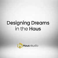 Designing Dreams: In the Haus