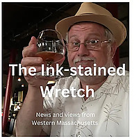 The Ink-stained Wretch with G. Michael Dobbs, News and Views from Western Massachusetts
