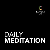 Daily Meditation with Sangha Live