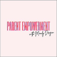 Parent Empowerment with Mandy Drogin