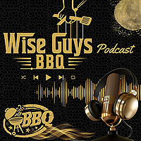 Wise Guys Barbecue Podcast