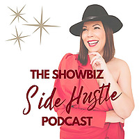 The Showbiz Side Hustle Podcast