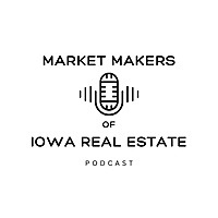 Market Makers of Iowa Real Estate