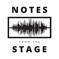 Notes from the Stage