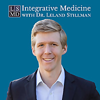 Integrative Medicine with Dr. Leland Stillman