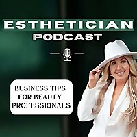 The Esthetician Podcast