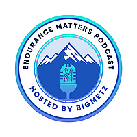 Endurance Matters Hosted by BigMetz