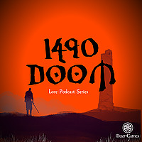 1490 Doom - Lore Series Podcast