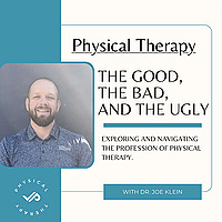 Physical Therapy: The Good, The Bad and The Ugly