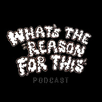 What's The Reason For This Podcast