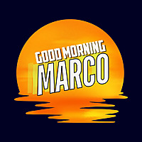 Good Morning Marco