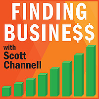 Finding Business with Scott Channell