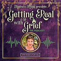 Getting Real with Grief