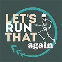 Let's Run That Again