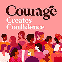 Courage Creates Confidence