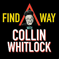 Find A Way with Collin Whitlock