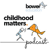 Childhood Matters by Bower Education