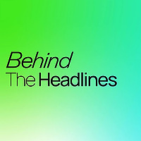 Behind the Headlines