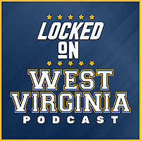 Locked On West Virginia - Daily Podcast on West Virginia Mountaineers Football & Basketball