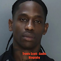 Travis Scott - Audio Biography