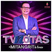 TVNotas: El Mitangrit de Horacio