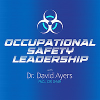 The Occupational Safety Leadership Podcast