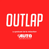 Outlap, le podcast AUTOhebdo