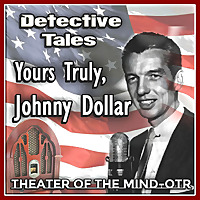 Yours Truly, Johnny Dollar - Old Time Radio