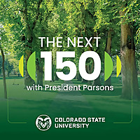 Colorado State University's The Next 150 With President Amy Parsons