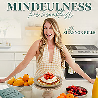 Mindfulness for Breakfast with Shannon Bills