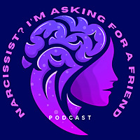 Narcissist? I'm Asking For A Friend