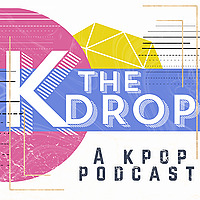 THE KDROP: A KPop Podcast