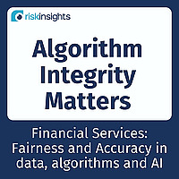 Algorithm Integrity Matters: for Financial Services leaders, to enhance fairness and accuracy in dat