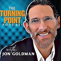 The Turning Point Podcast with Jon Goldman