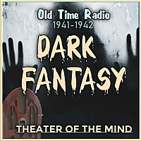 Dark Fantasy - Old Time Radio Horror
