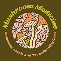 Mushroom Medicine: Unlocking Minds and Transforming Lives
