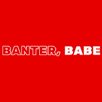Banter, Babe