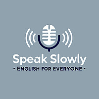 Speak Slowly: English for Everyone