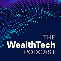 The WealthTech Podcast