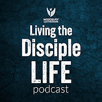 Living the Disciple Life